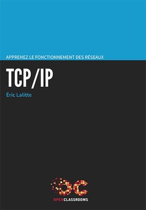 Apprenez le fonctionnement des réseaux TCP/IP