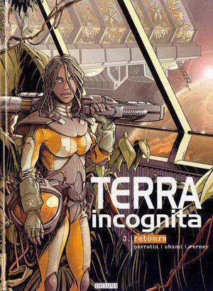 Retours - Terra incognita, tome 3