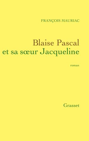 Blaise Pascal et sa sœur Jacqueline