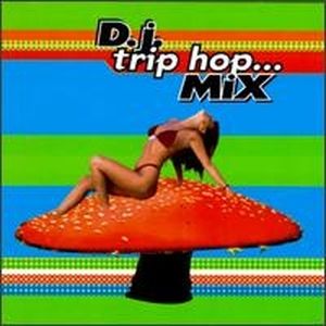 DJ Trip Hop Mix: On the Funky Tip