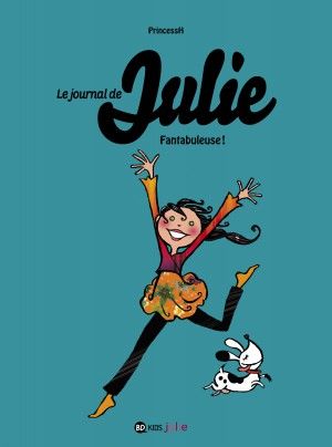 Fantabuleuse - Le Journal de Julie, T. 4
