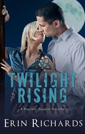 Twilight Rising: A Psychic Justice Novella, Book 1.5