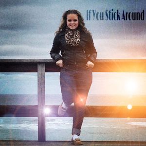 If You Stick Around (Single)