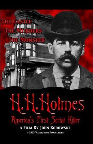 H. H. Holmes: America's First Serial Killer