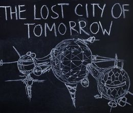 image-https://media.senscritique.com/media/000012257582/0/the_lost_city_of_tomorrow.jpg