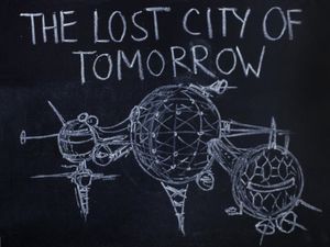 The lost city of tomorrow