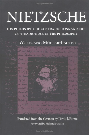 Nietzsche: His Philosophy of Contradictions and the Contradictions of His Philosophy