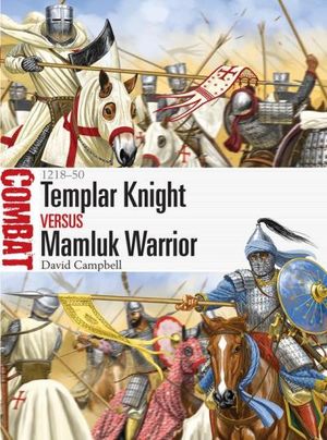 Templar Knight vs Mamluk Warrior: 1218?50