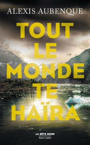 Tout le monde te haïra