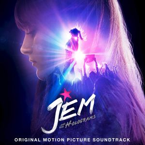 Jem and the Holograms: Original Motion Picture Soundtrack (OST)