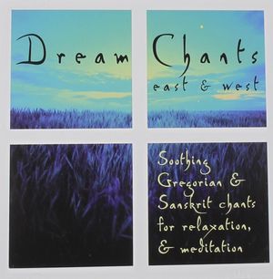 Dream Chants: East & West