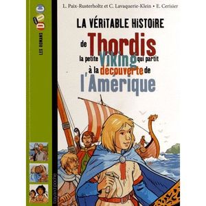La Véritable histoire de Thordis, la petite Viking qui partit à la découverte de l'Amérique