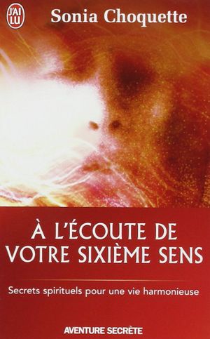 A l'écoute de votre sixième sens