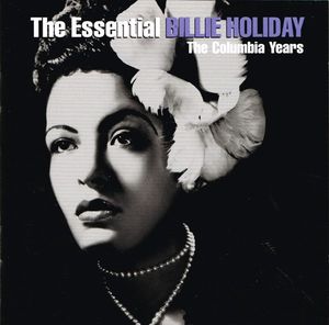 The Essential Billie Holiday: The Columbia Years