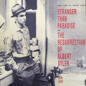Stranger Than Paradise & The Resurrection of Albert Ayler (OST)