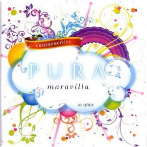 Pura maravilla (10 años)