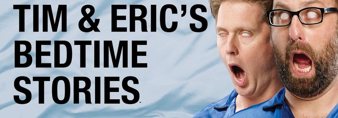 Cover Tim and Eric's Bedtime Stories