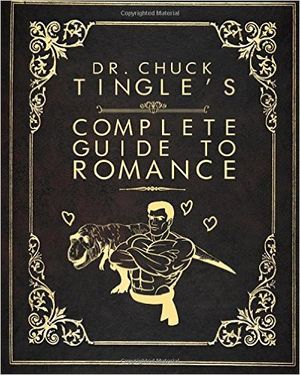 Dr. Chuck Tingle's Complete Guide To Romance