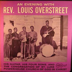 An Evening With Reverend Louis Overstreet - His Guitar, His Four