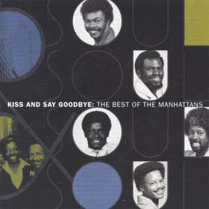 Kiss and Say Goodbye: The Best of the Manhattans