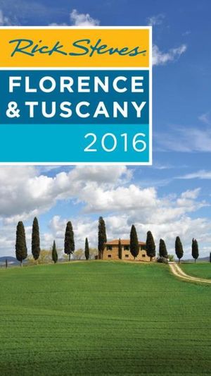 Rick Steves Florence & Tuscany 2016