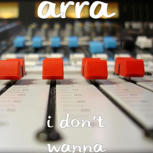 I Don't Wanna (Single)