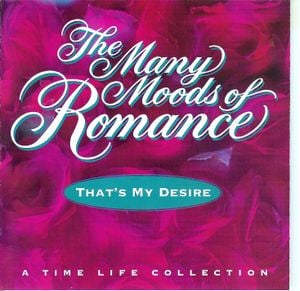 The Many Moods of Romance: That’s My Desire