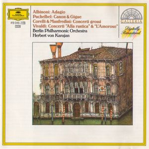 Albinoni: Adagio / Pachelbel: Canon & Gigue / Corelli & Manfredini: Concerti grossi / Vivaldi: Concerti »Alla rustica« & »L’amor