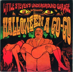 Little Steven's Underground Garage Presents Halloween A Go-Go