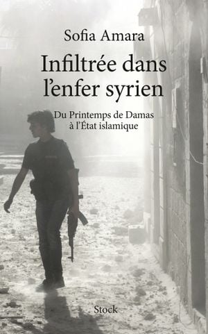 Infiltrée dans l'enfer syrien