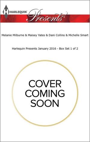 Harlequin Presents January 2016 - Box Set 1 of 2