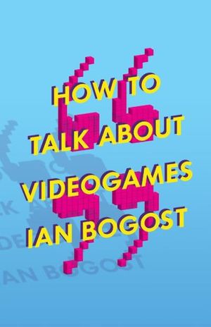 How to Talk about Videogames