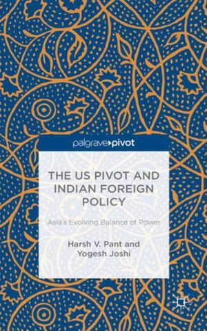 The US Pivot and Indian Foreign Policy