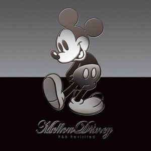 Mellow Disney ～R&B Revisited～
