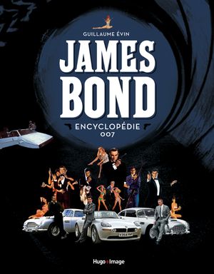 James Bond : l'encyclopédie 007