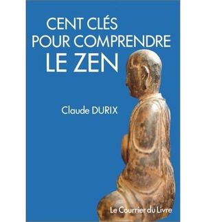 Cent clés pour comprendre le zen