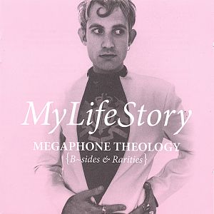 Megaphone Theology (B-Sides & Rarities)