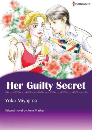 HER GUILTY SECRET (Harlequin Comics)