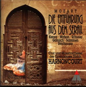 Die Entführung aus dem Serail (Mozart-Orchester und Chor des Opernhauses Zürich feat. conductor: Nikolaus Harnoncourt)
