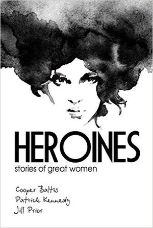 Heroines: Stories of great women