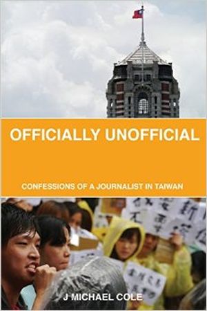 Officially unofficial - confessions of a journalist in Taiwan