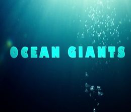 image-https://media.senscritique.com/media/000012416269/0/ocean_giants.jpg