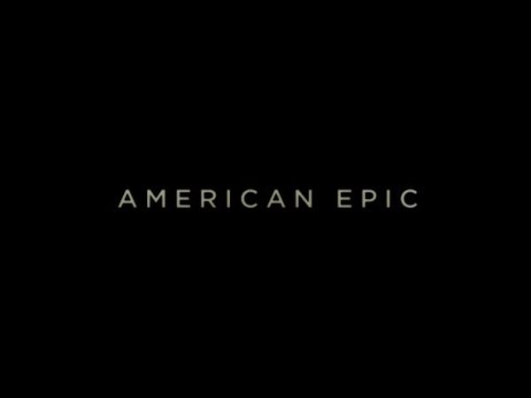 American Epic : Aux racines de la musique populaire