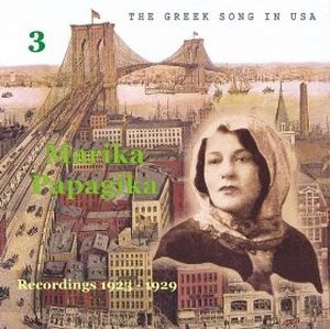 Marika Papagika Vol. 3: Recordings 1919 - 1929 (The Greek Song in USA)