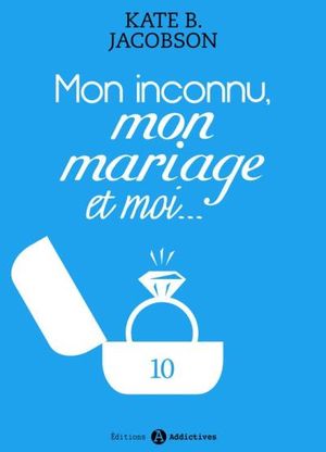 Mon inconnu, mon mariage et moi - Vol. 10