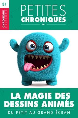 Petites Chroniques #31 : La magie des dessins animés ? du petit au grand écran