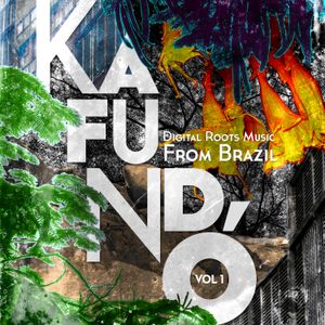 Kafundó Vol. 1: Digital Roots Music From Brazil