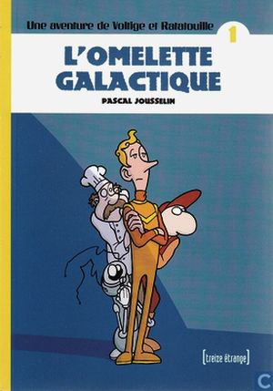 L'Omelette galactique - Voltige et Ratatouille, tome 1