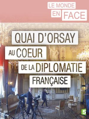 Quai d'Orsay, au coeur de la diplomatie française