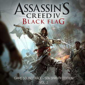 Assassin’s Creed IV: Black Flag: Sea Shanty Edition, Vol. 2 (OST)
